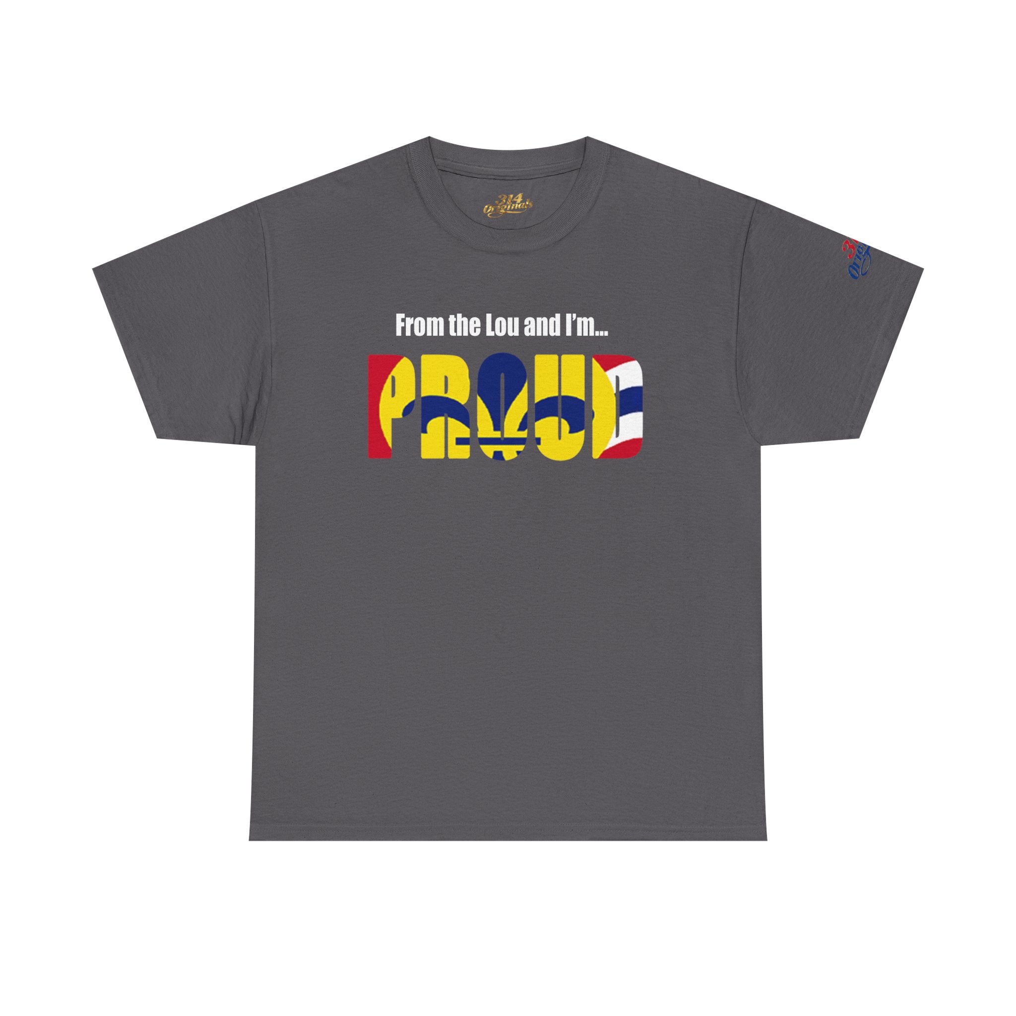 Proud Missouri Flag T-Shirt — "From the Lou and I’m... PROUD" - 314 Originals