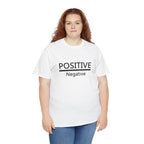 Positive Over Negative T-Shirt — Motivational Graphic Tee - 314 Originals