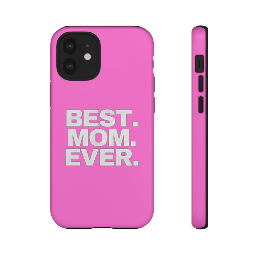 Best. Mom. Ever. Tough Phone Case — Pink Protective Mother's Day Gift Printify Phone Case  314 Originals
