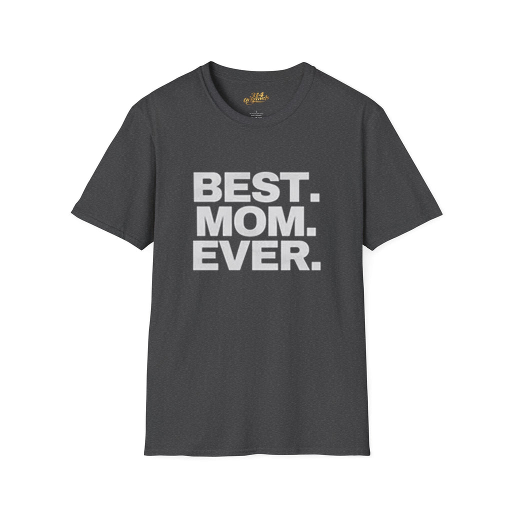 Best. Mom. Ever. T-Shirt Printify T-Shirt  314 Originals