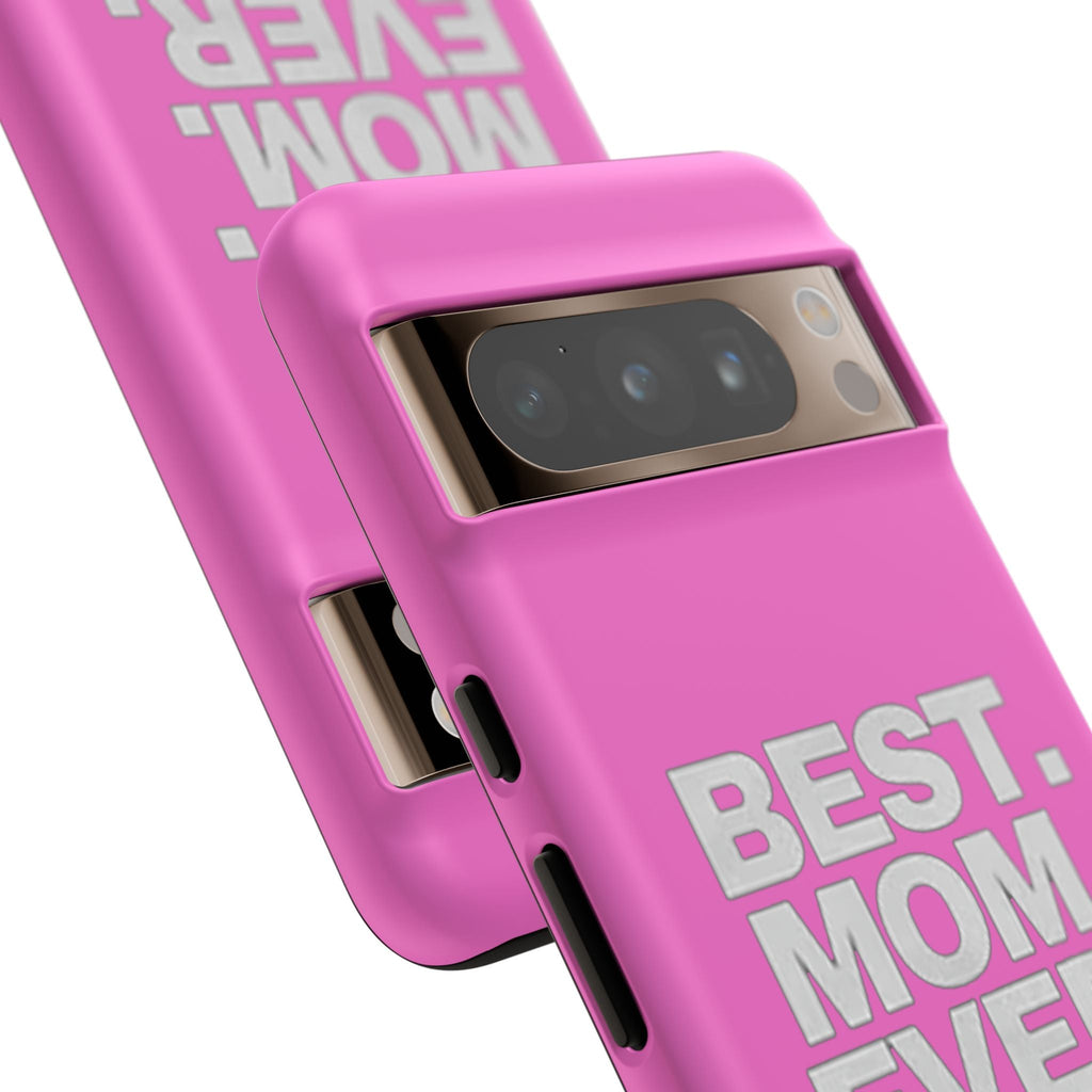 Best. Mom. Ever. Tough Phone Case — Pink Protective Mother's Day Gift Printify Phone Case  314 Originals