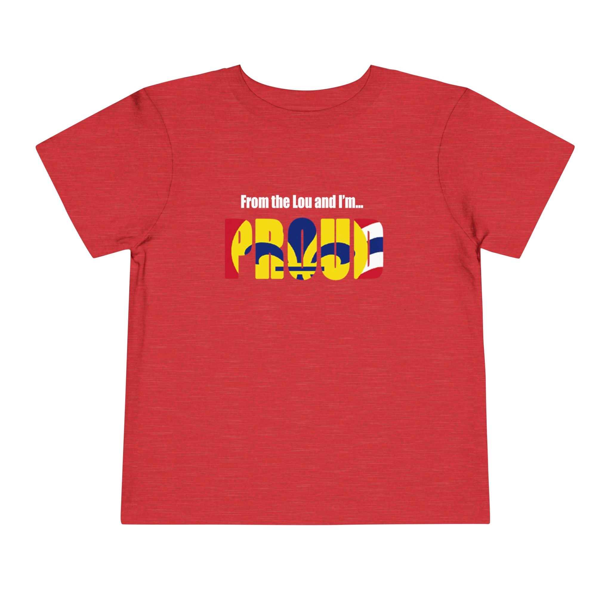 Toddler Tee — "From the Lou and I’m... Proud" St. Louis Flag Kids Shirt - 314 Originals