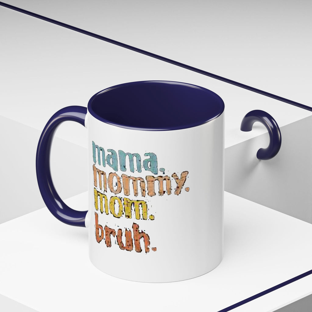 Mama Mommy Mom Bruh Coffee Mug – Funny Multicolor Mom Gift (11/15oz Accent Mug) Printify Mug  314 Originals
