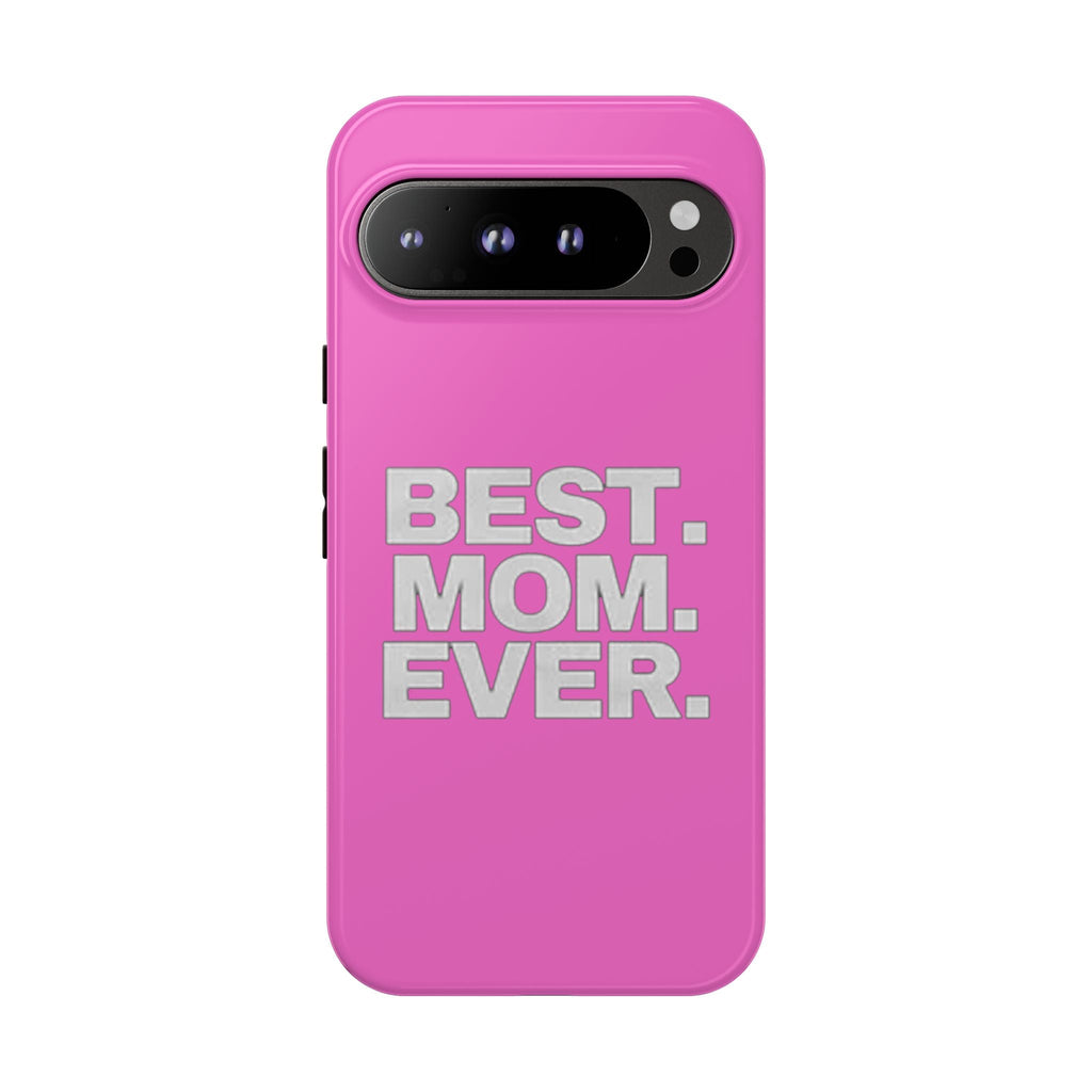 Best. Mom. Ever. Tough Phone Case — Pink Protective Mother's Day Gift Printify Phone Case  314 Originals