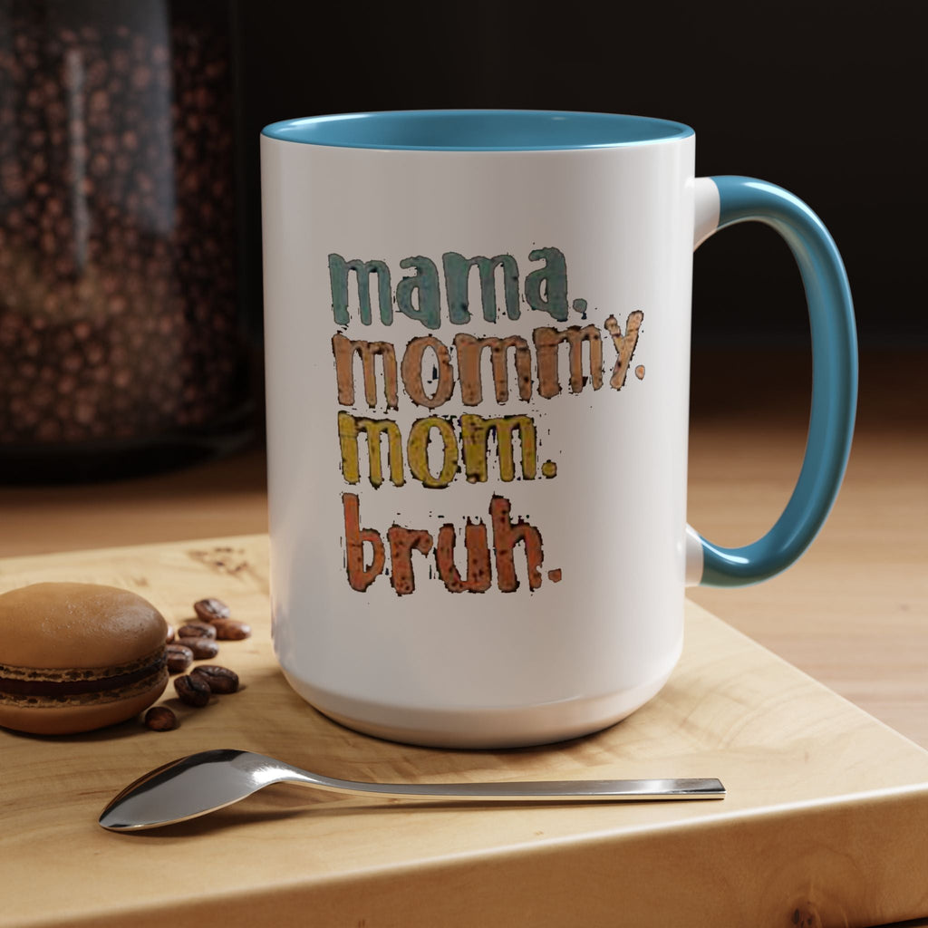 Mama Mommy Mom Bruh Coffee Mug – Funny Multicolor Mom Gift (11/15oz Accent Mug) Printify Mug  314 Originals