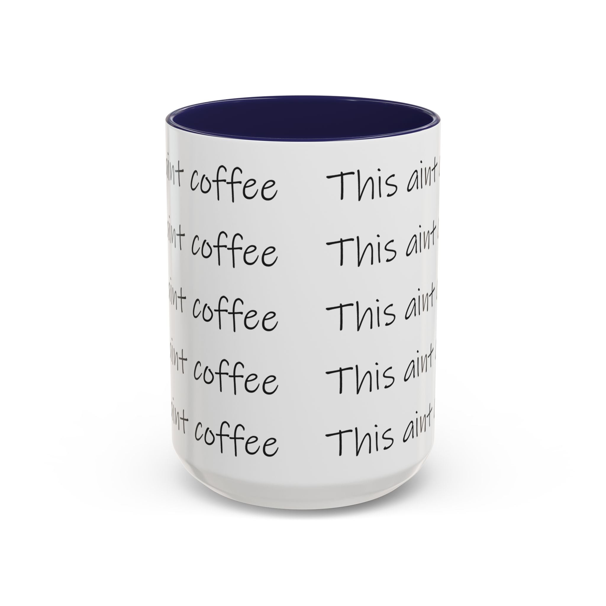 This Ain't Coffee Accent Mug — 11/15oz Funny Coffee Lover Gift Printify Mug  314 Originals