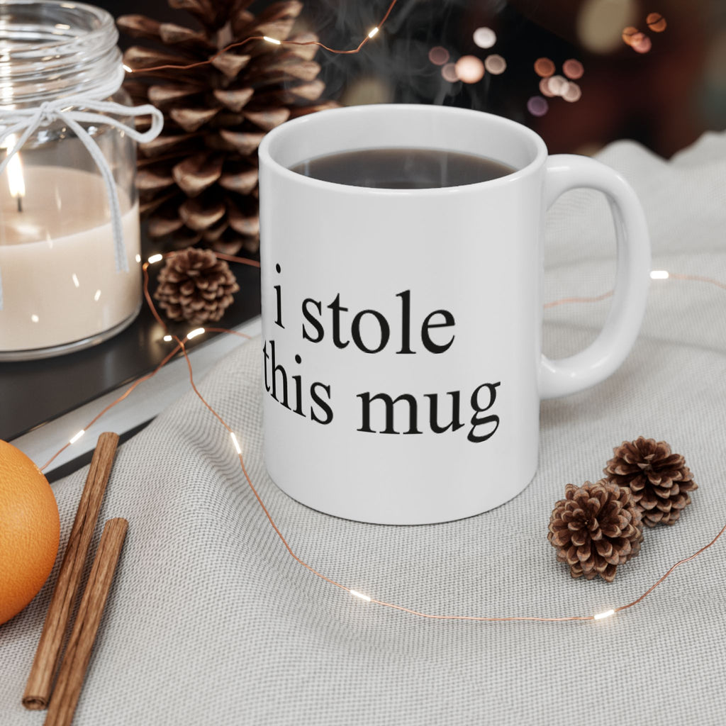 “I Stole This Mug” Minimalist Coffee Cup (11oz, 15oz) - 314 Originals