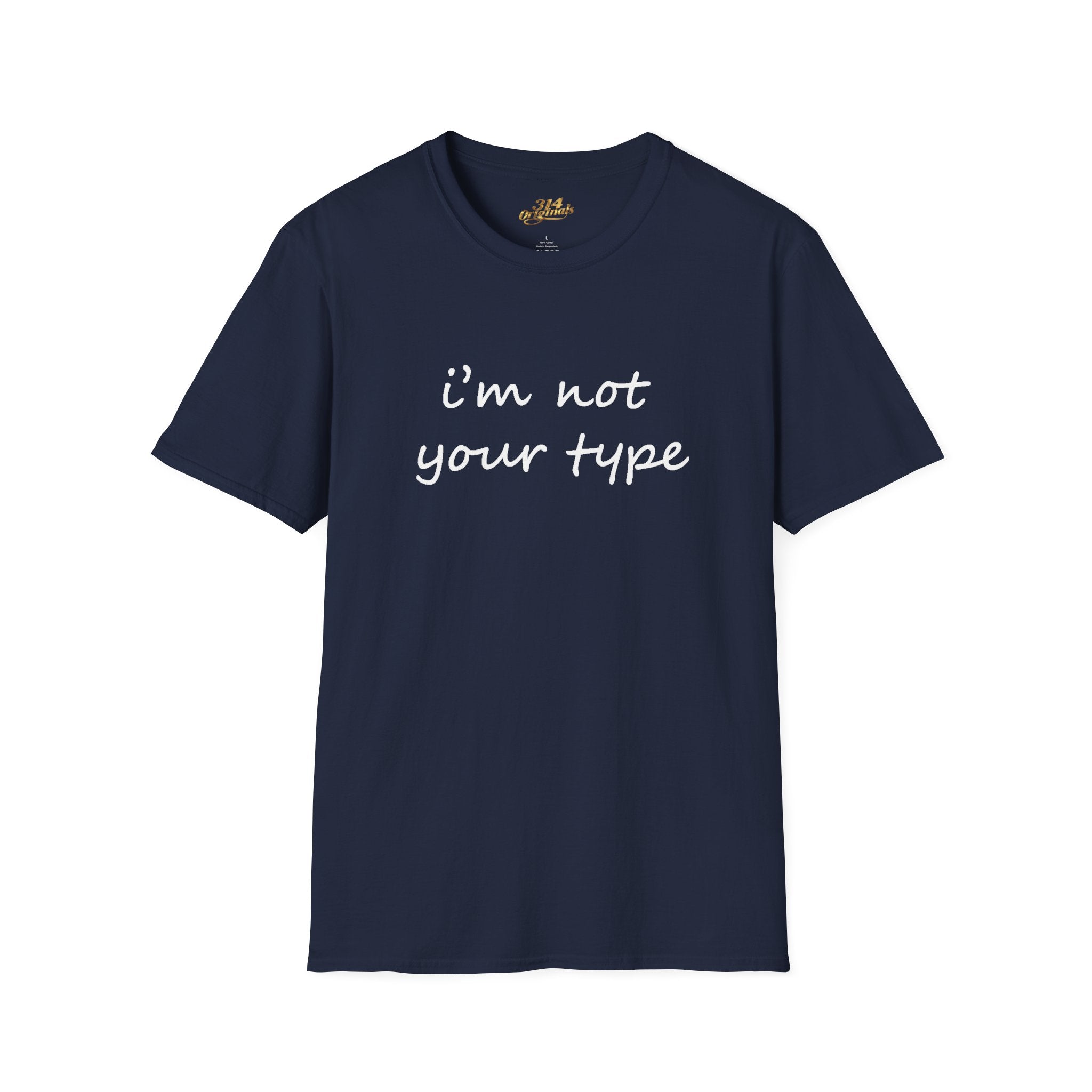 “I’m Not Your Type” Script Tee - 314 Originals