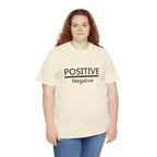 Positive Over Negative T-Shirt — Motivational Graphic Tee - 314 Originals