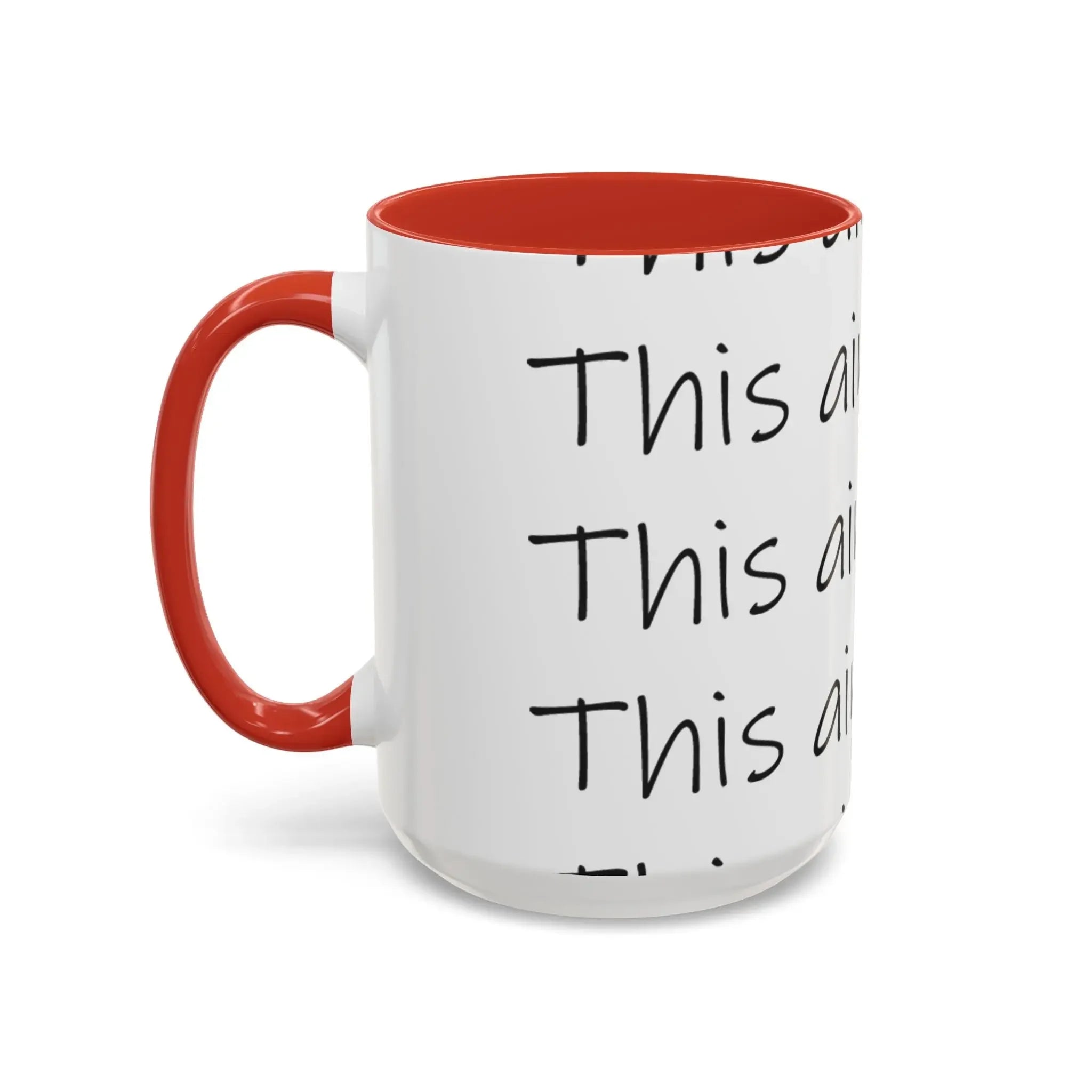 Coffee Mug – “This Ain’t Coffee” Repeating Script Accent Mug (11/15oz) Printify