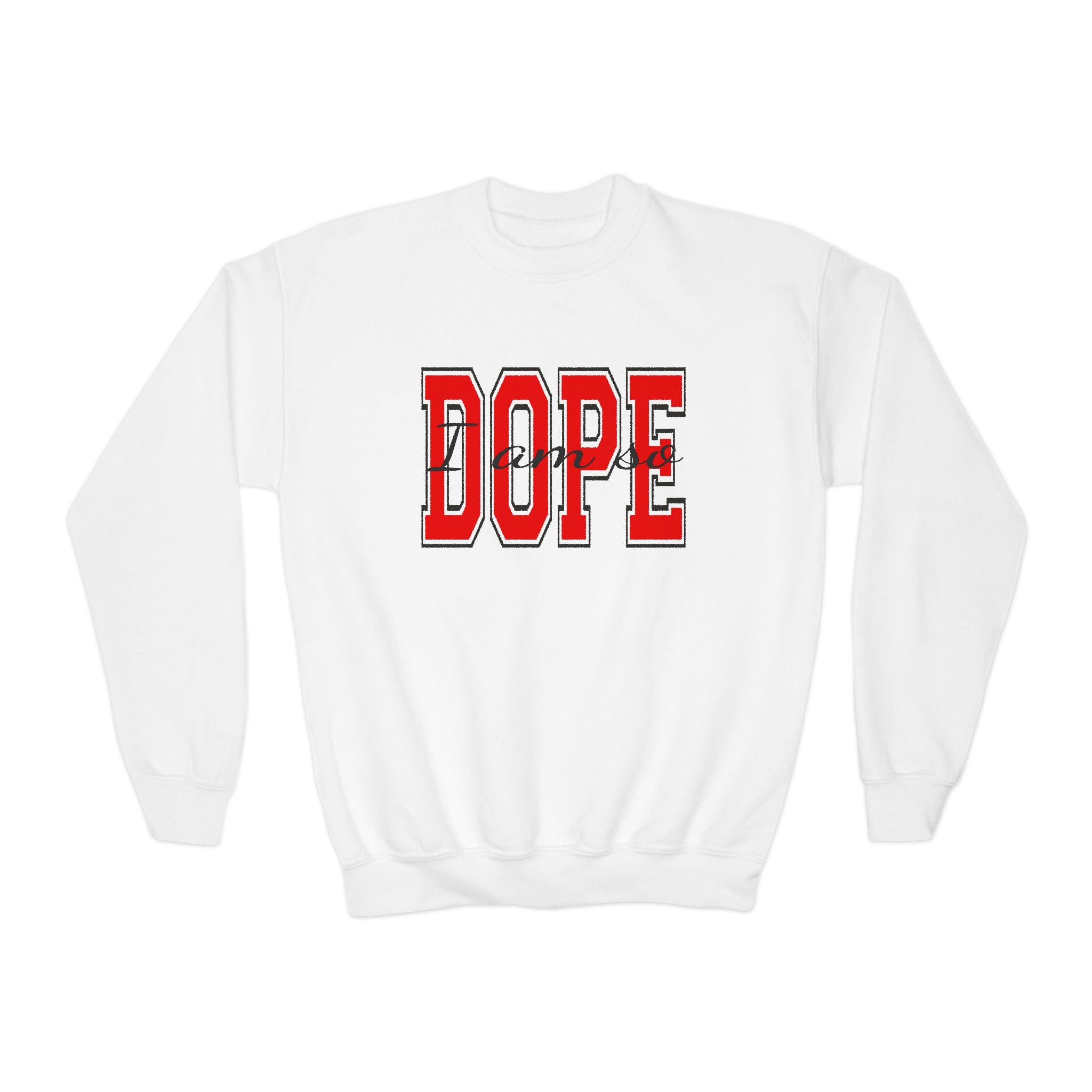 I Am So DOPE Crewneck Sweatshirt — Retro Varsity Graphic - 314 Originals