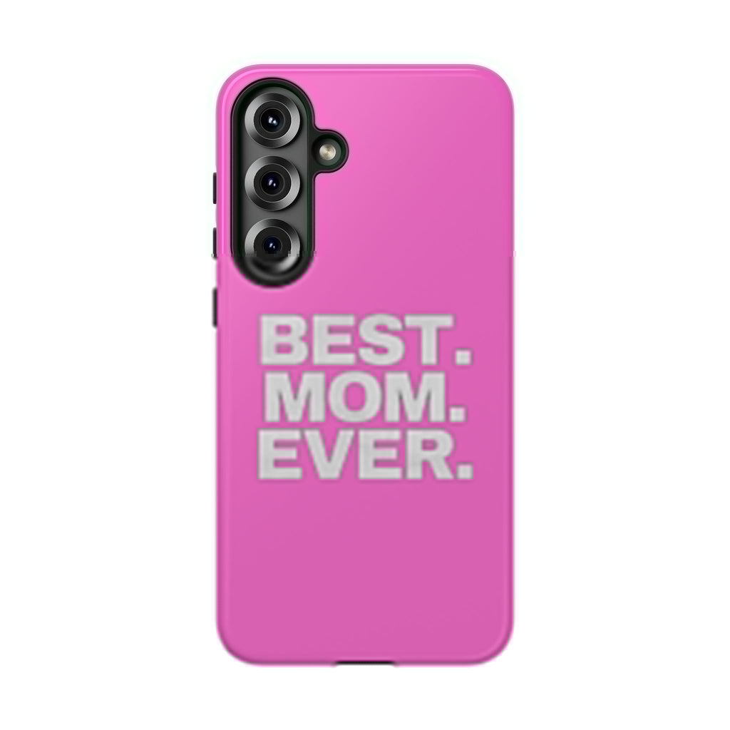Best. Mom. Ever. Tough Phone Case — Pink Protective Mother's Day Gift Printify Phone Case  314 Originals