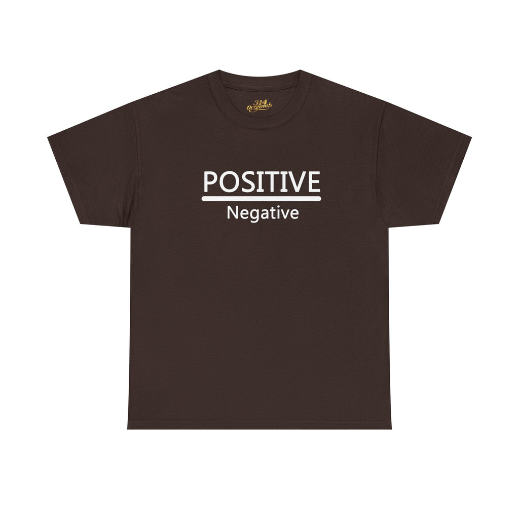 Positive Over Negative T-Shirt — Motivational Graphic Tee - 314 Originals