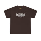 Positive Over Negative T-Shirt — Motivational Graphic Tee - 314 Originals