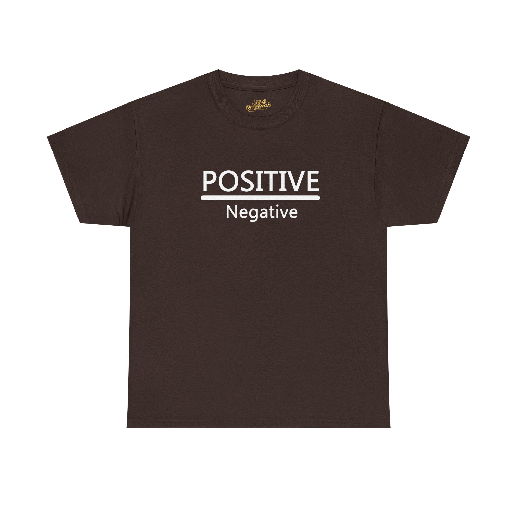 Positive Over Negative T-Shirt — Motivational Graphic Tee - 314 Originals