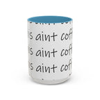 Coffee Mug – “This Ain’t Coffee” Repeating Script Accent Mug (11/15oz) Printify
