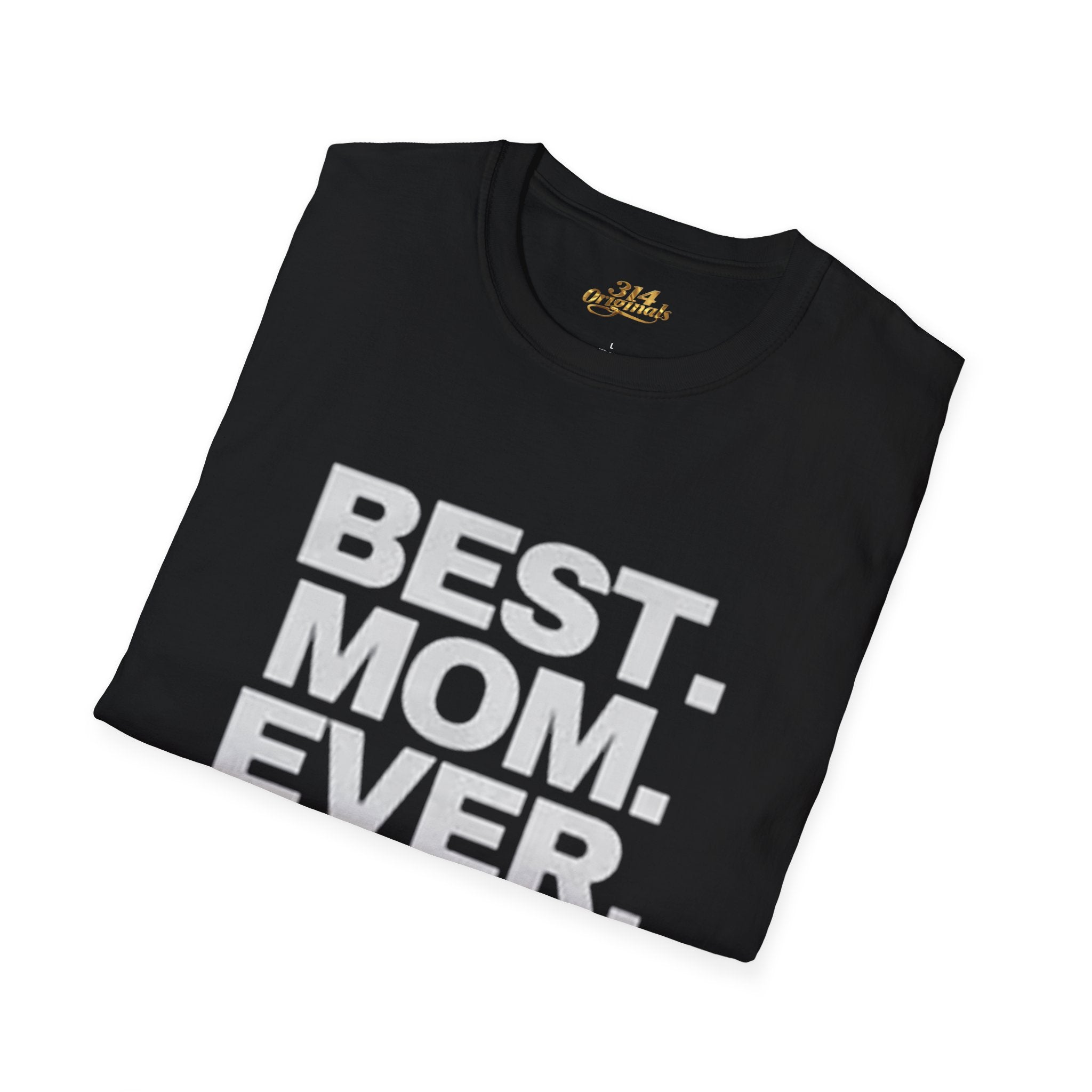Best. Mom. Ever. T-Shirt Printify T-Shirt  314 Originals