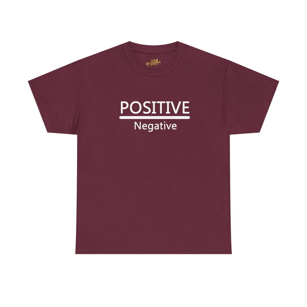 Positive Over Negative T-Shirt — Motivational Graphic Tee - 314 Originals