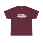 Positive Over Negative T-Shirt — Motivational Graphic Tee - 314 Originals