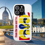 "From the Lou and I'm…" St. Louis Pride Phone Cover  Tough Phone Case Printify Phone Case  314 Originals
