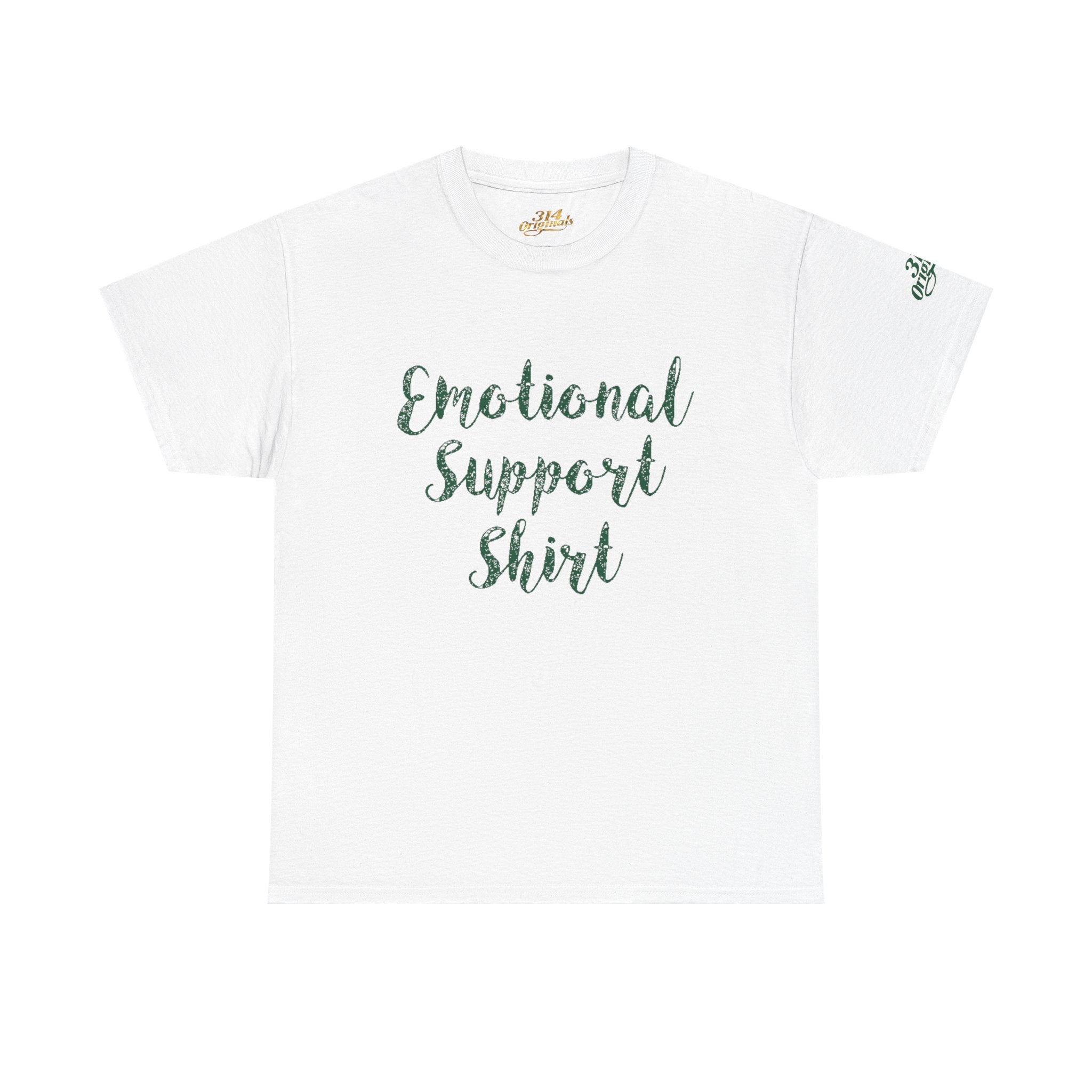 Emotional Support Shirt Tee — Comfort & Mental Health Awareness T-Shirt - 314 Originals