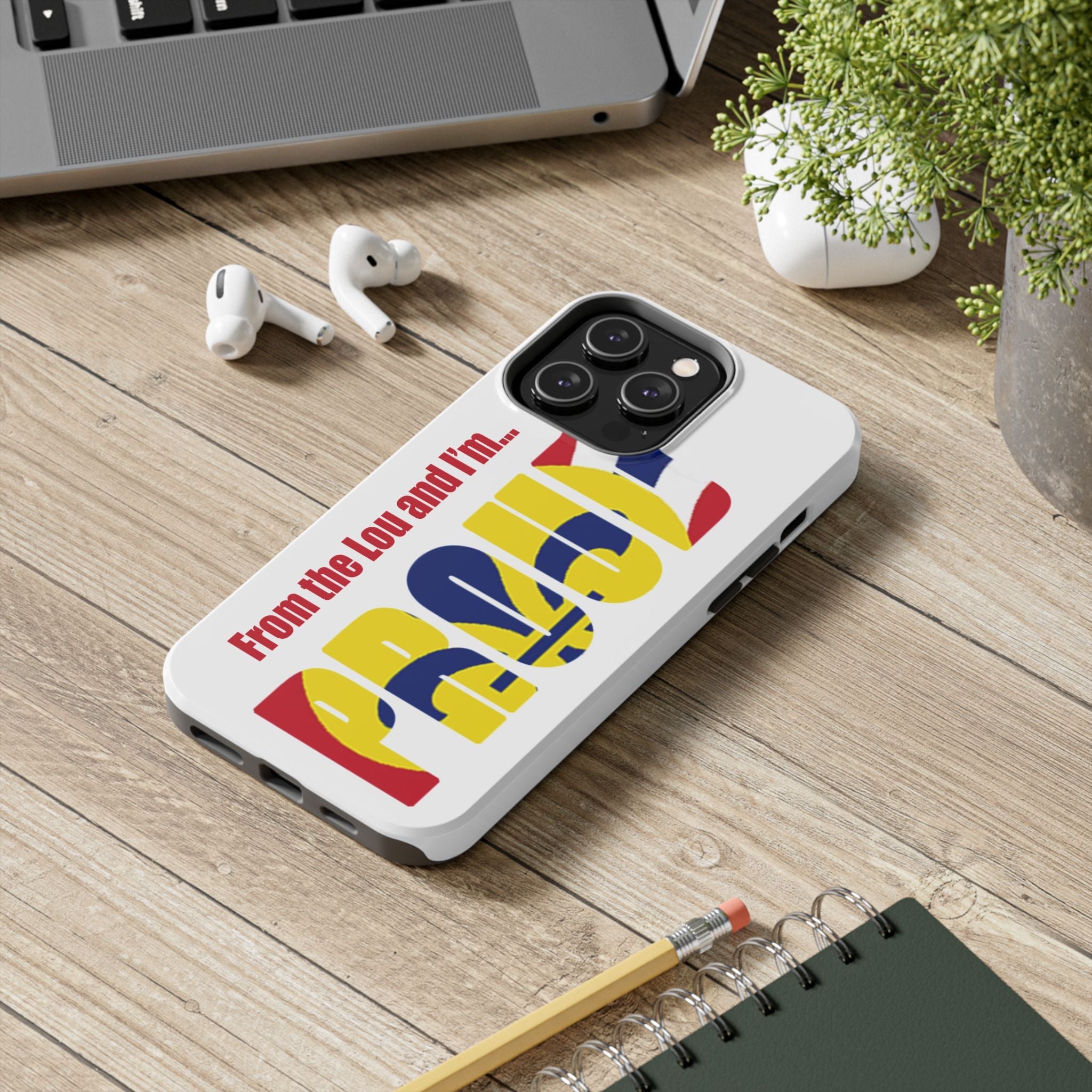 "From the Lou and I'm…" St. Louis Pride Phone Cover  Tough Phone Case Printify Phone Case  314 Originals