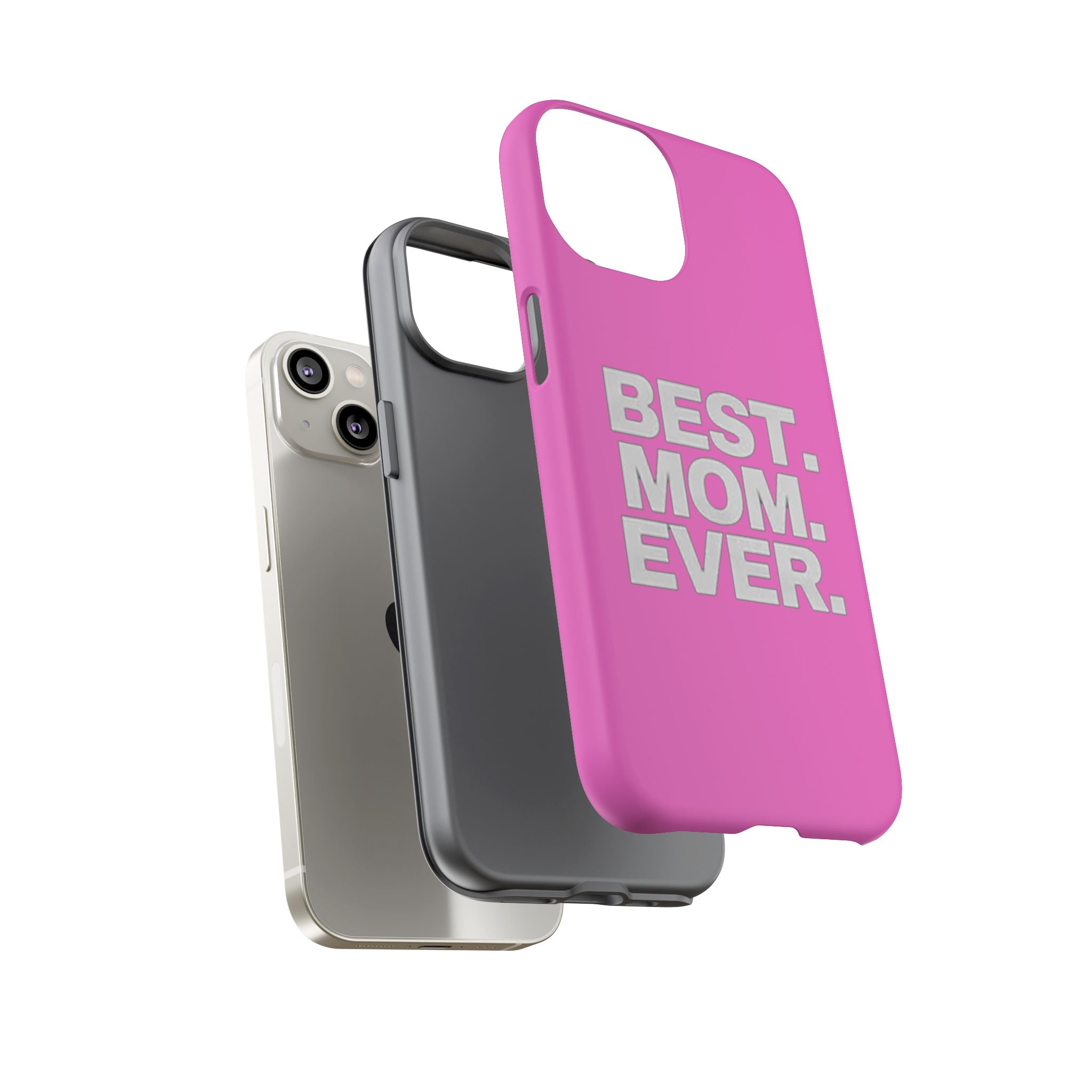 Best. Mom. Ever. Tough Phone Case — Pink Protective Mother's Day Gift Printify Phone Case  314 Originals