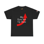 My Eyes Are Up Here Graphic Tee - 314 Originals