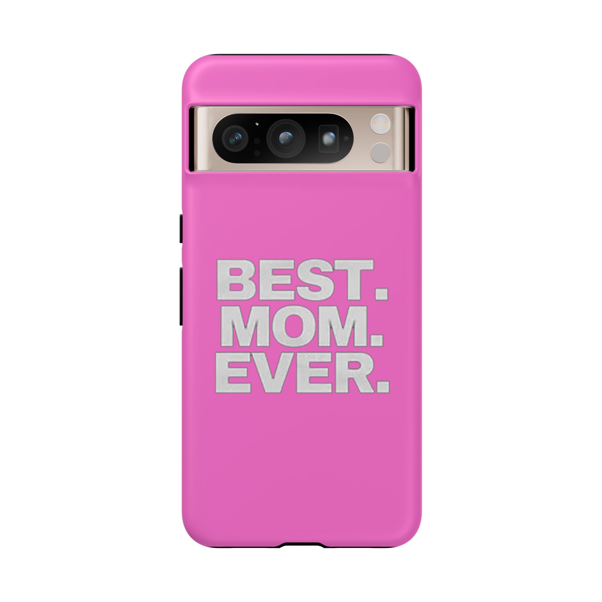 Best. Mom. Ever. Tough Phone Case — Pink Protective Mother's Day Gift Printify Phone Case  314 Originals