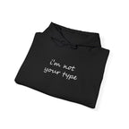 I'm Not Your Type Hoodie - Cute Script Graphic Pullover - 314 Originals