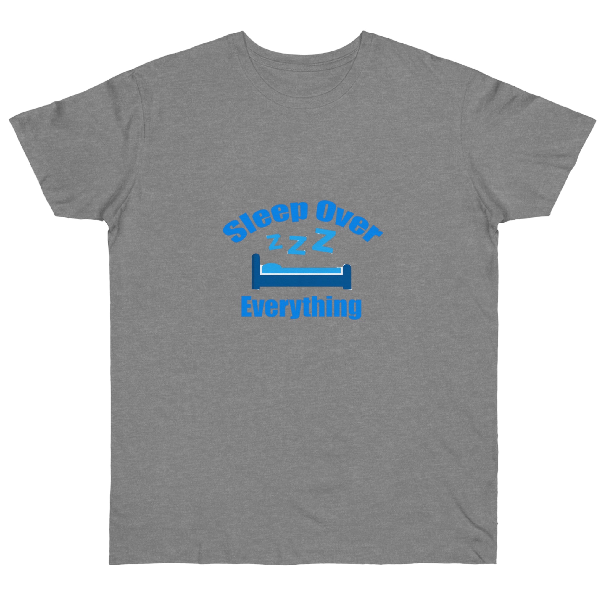 Sleep Over Everything T-Shirt — Funny Bed / Zzz Graphic Tee - 314 Originals