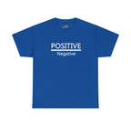 Positive Over Negative T-Shirt — Motivational Graphic Tee - 314 Originals