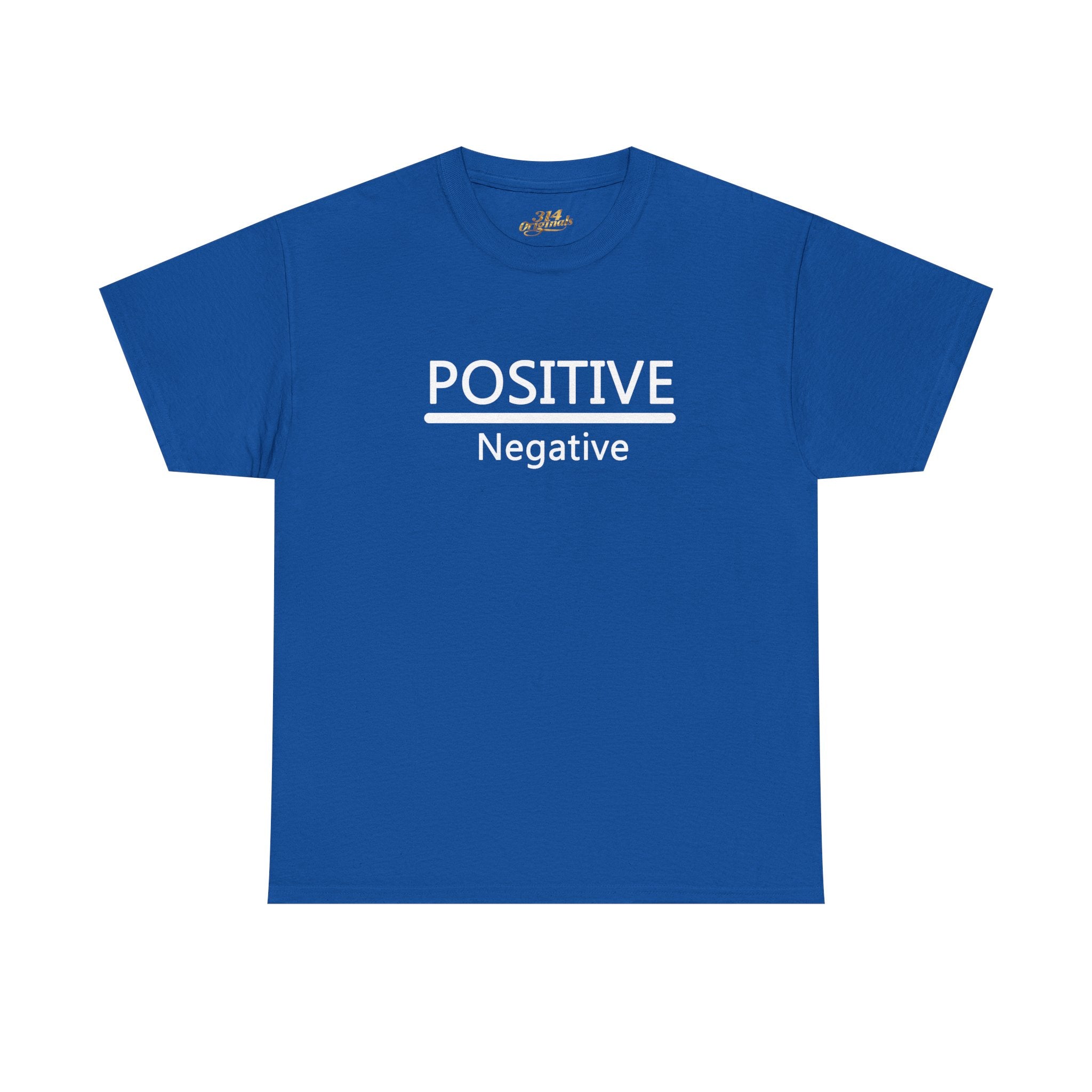 Positive Over Negative T-Shirt — Motivational Graphic Tee - 314 Originals