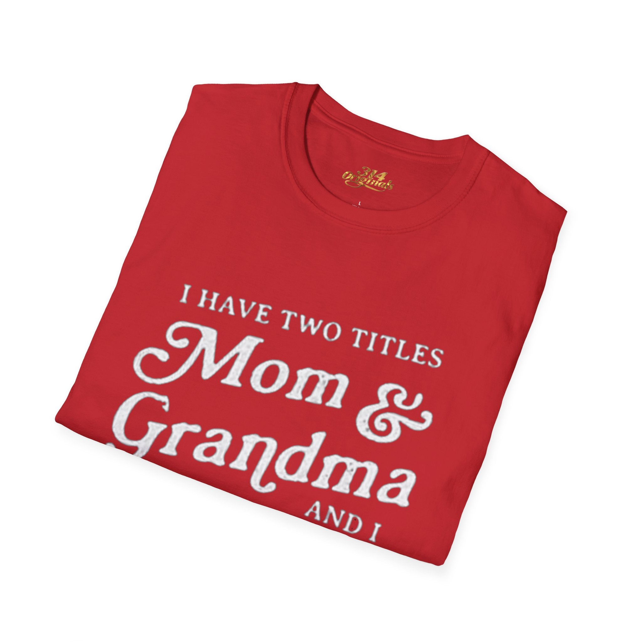 Mom & Grandma T-Shirt - "I Have Two Titles Mom & Grandma and I Rock Them Both" (Mothers Day, Family Gift) Printify T-Shirt  314 Originals