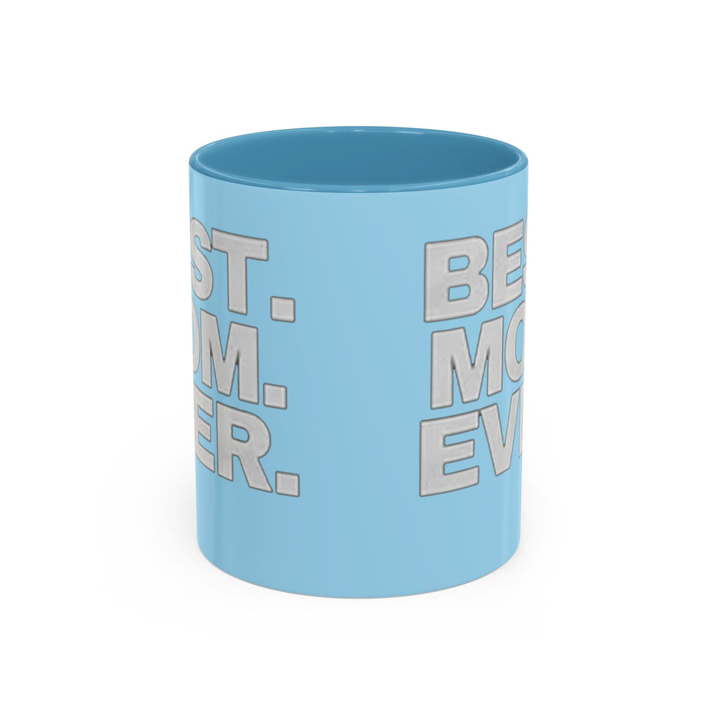 Best. Mom. Ever.  Light Blue Accent  Coffee Mug Printify Mug  314 Originals