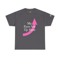"My Eyes Are Up Here" Graphic Tee - 314 Originals