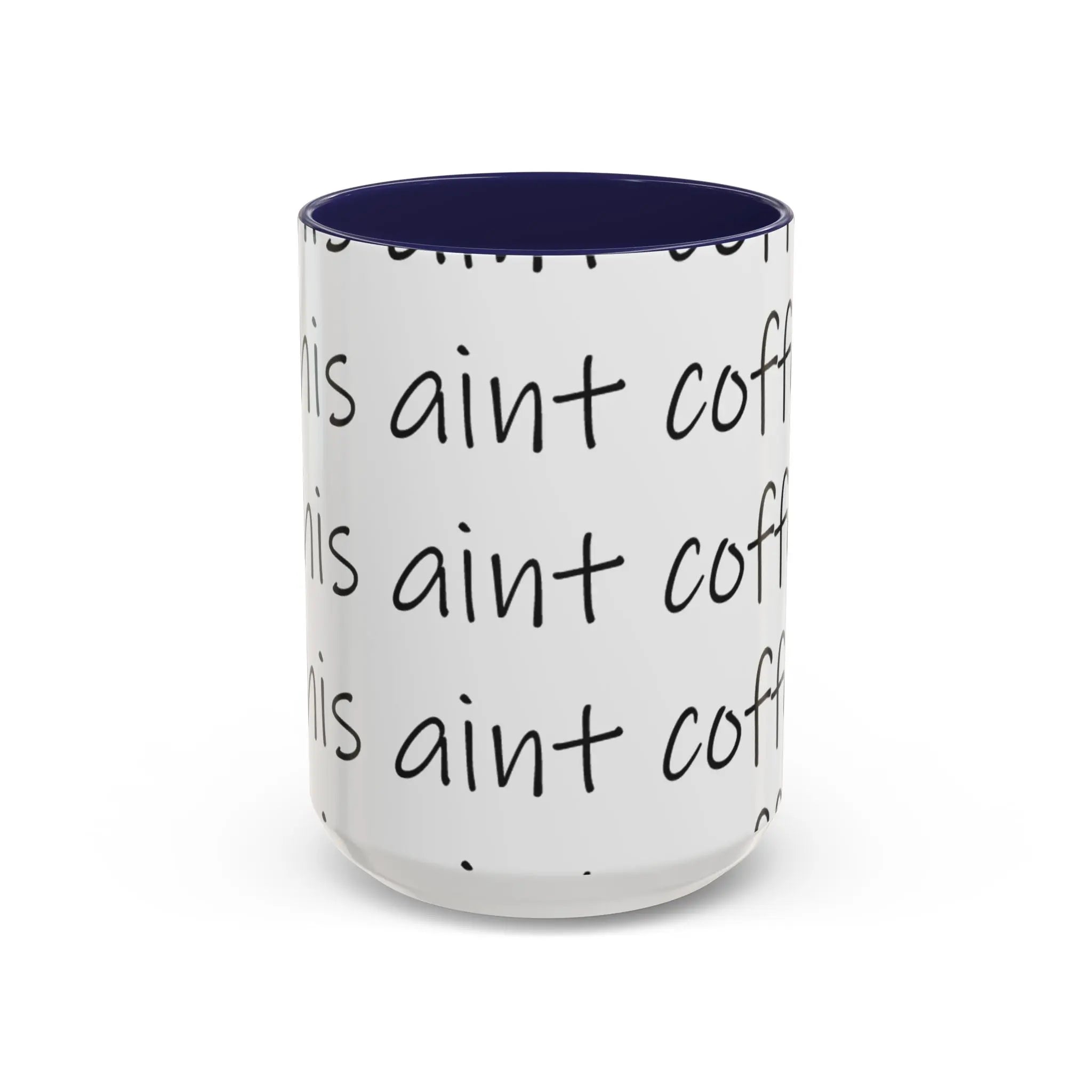 Coffee Mug – “This Ain’t Coffee” Repeating Script Accent Mug (11/15oz) Printify