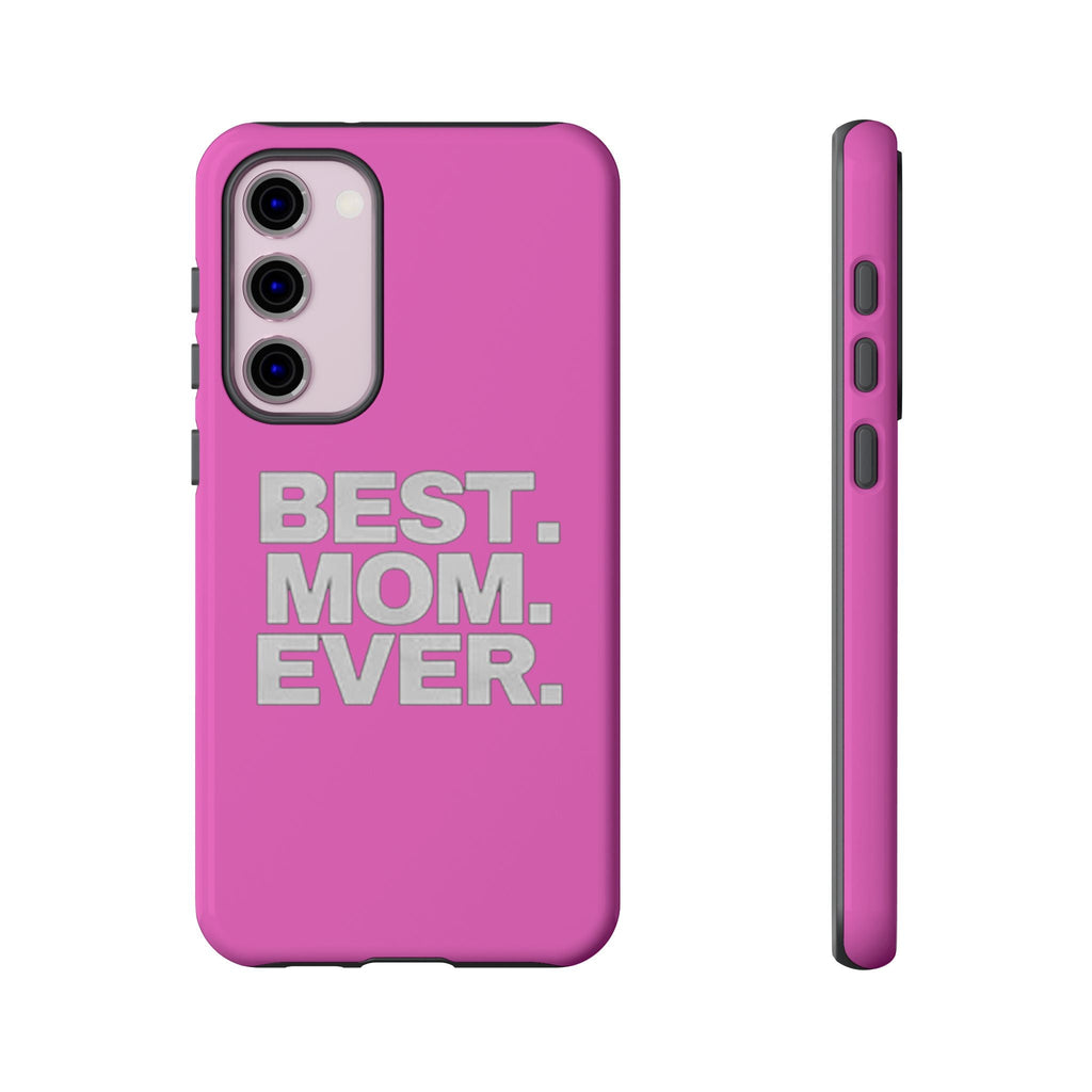 Best. Mom. Ever. Tough Phone Case — Pink Protective Mother's Day Gift Printify Phone Case  314 Originals