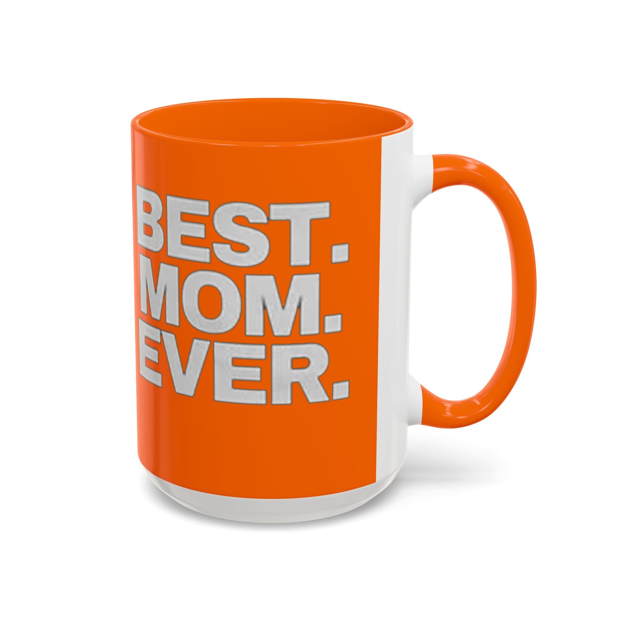 Best. Mom. Ever. Accent  Orange Coffee Mug Printify Mug  314 Originals