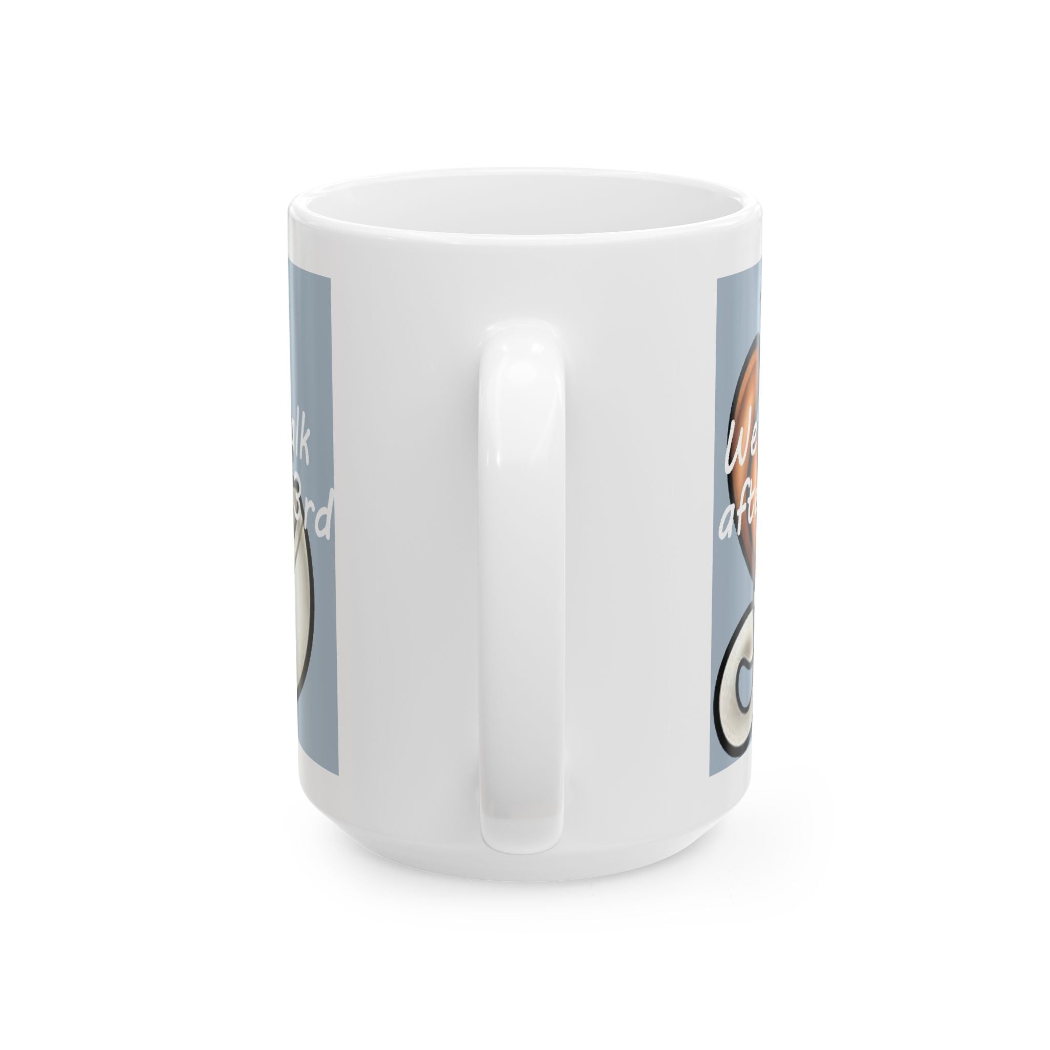 "We Can Talk After My 3rd Cup" Ceramic Mug (11oz, 15oz) - 314 Originals
