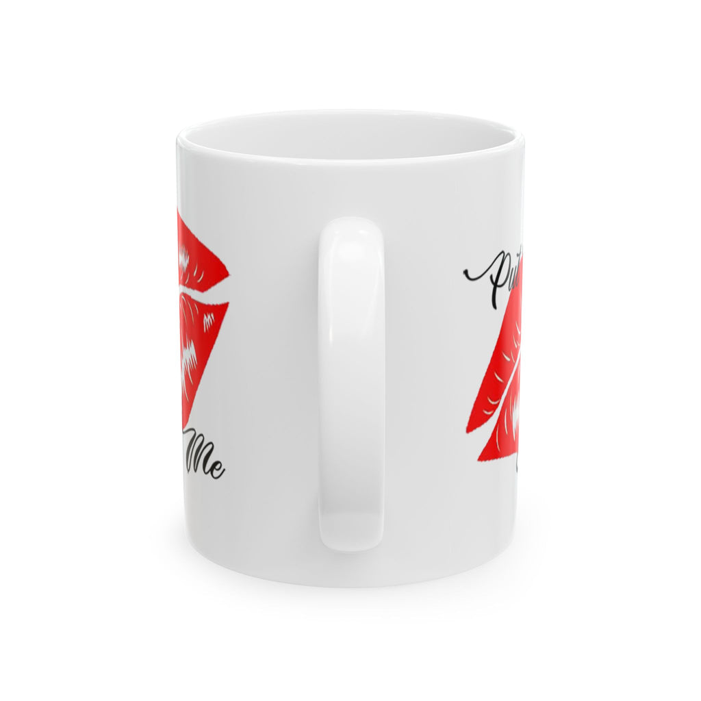 "Put Your Lips On Me" Ceramic Mug – Red Lip Print Coffee Cup (11oz & 15oz) - 314 Originals