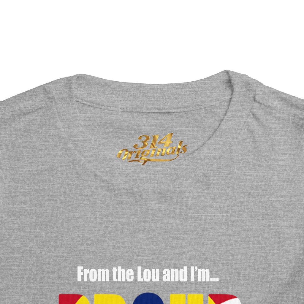 Toddler Tee — "From the Lou and I’m... Proud" St. Louis Flag Kids Shirt - 314 Originals