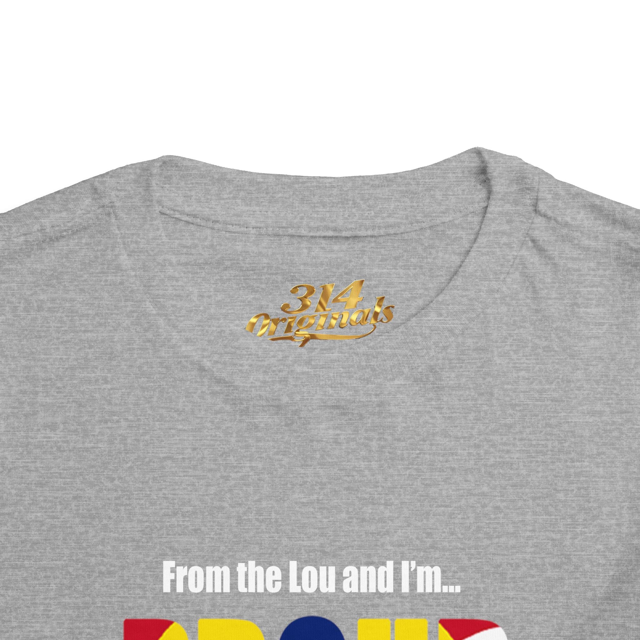 Toddler Tee — "From the Lou and I’m... Proud" St. Louis Flag Kids Shirt - 314 Originals
