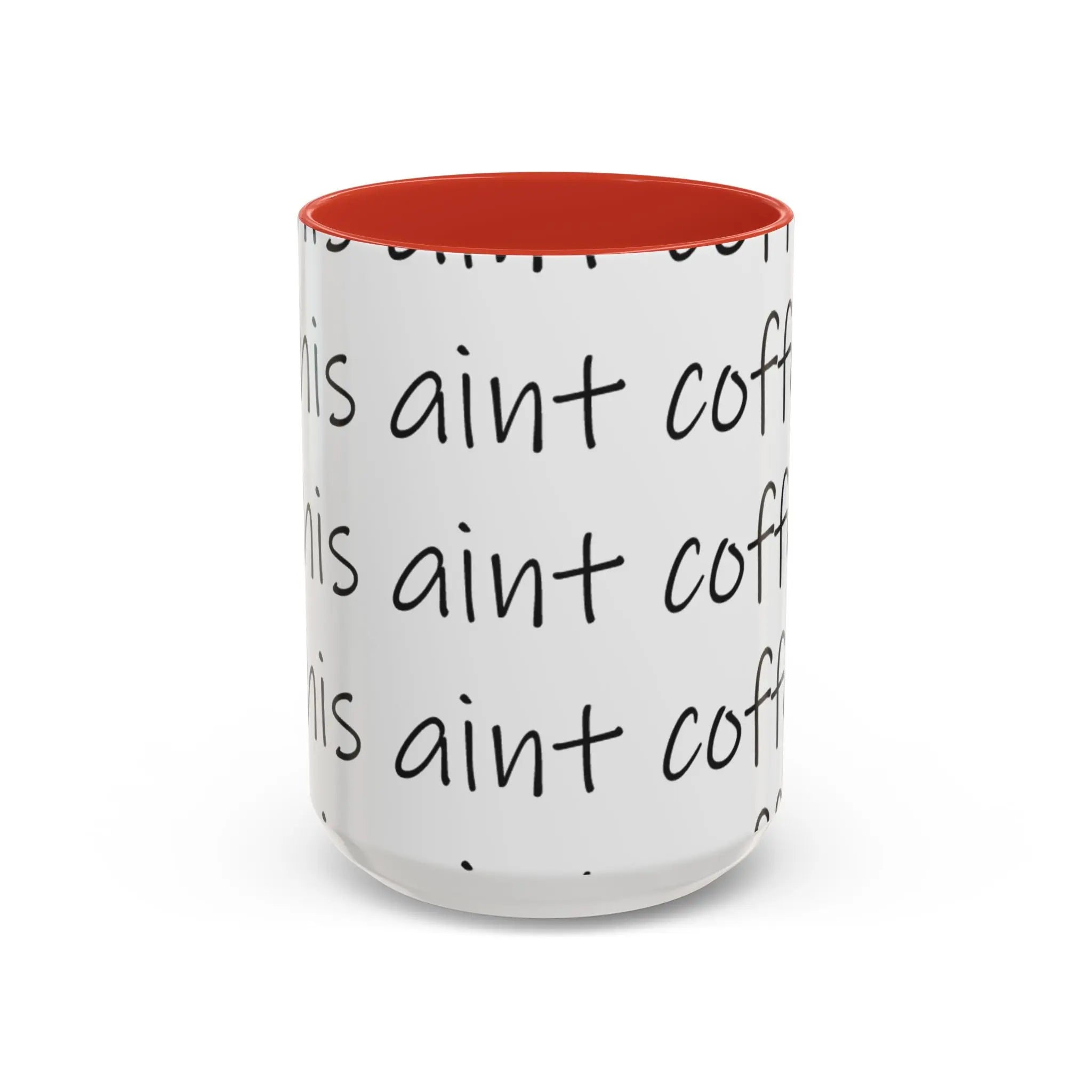Coffee Mug – “This Ain’t Coffee” Repeating Script Accent Mug (11/15oz) Printify