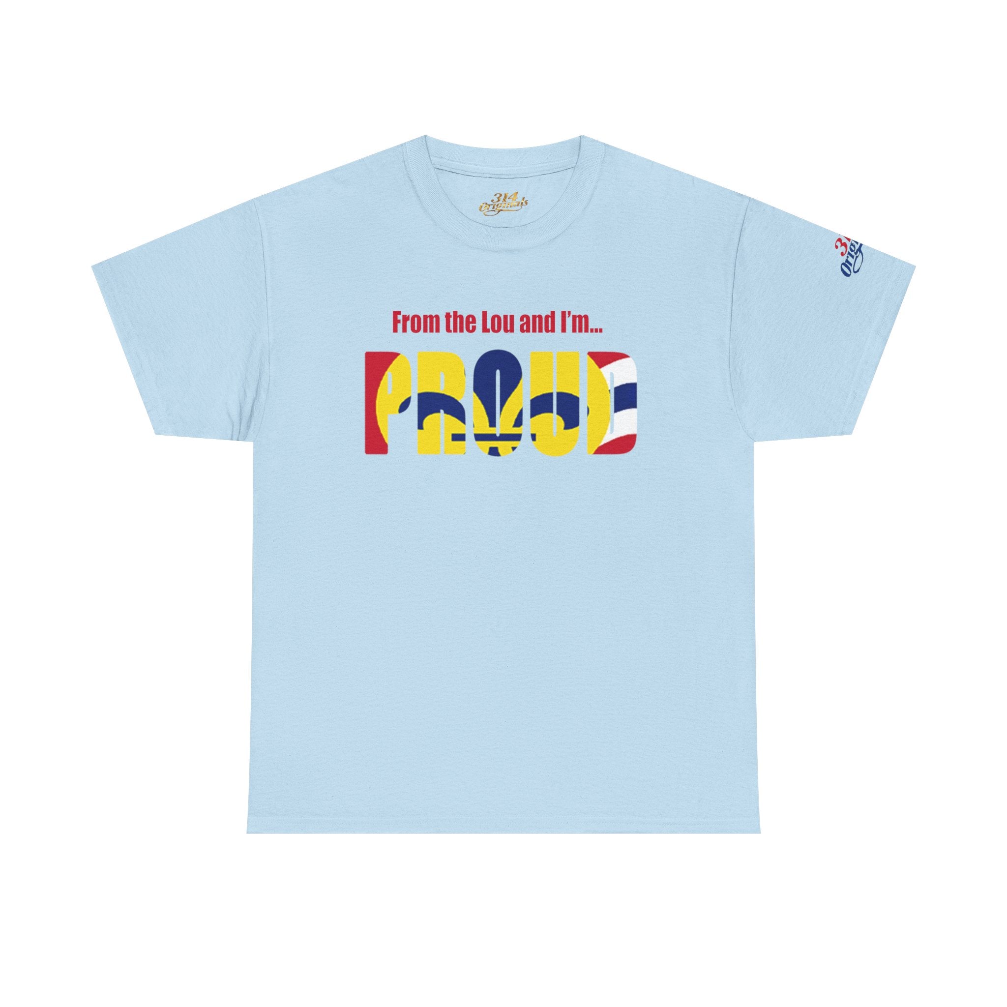 Proud Missouri Flag T-Shirt — "From the Lou and I’m... PROUD" - 314 Originals