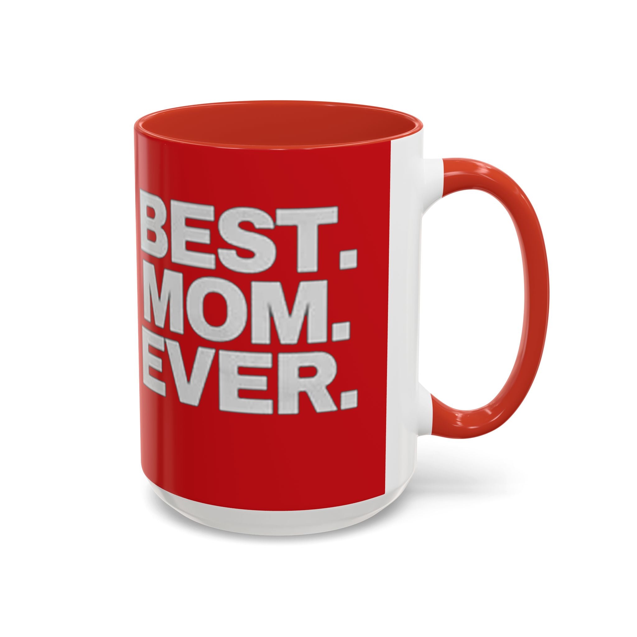 Best. Mom. Ever. Accent Coffee Mug Printify Mug  314 Originals