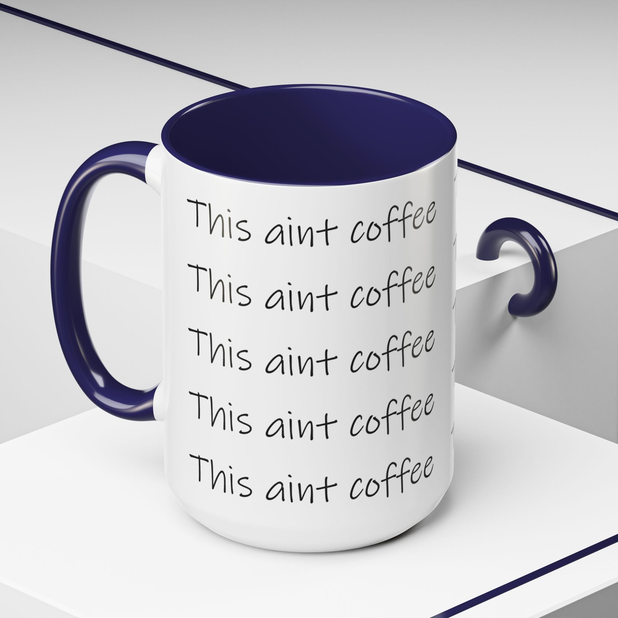 This Ain't Coffee Accent Mug — 11/15oz Funny Coffee Lover Gift Printify Mug  314 Originals