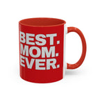 Best. Mom. Ever. Accent Coffee Mug Printify Mug  314 Originals