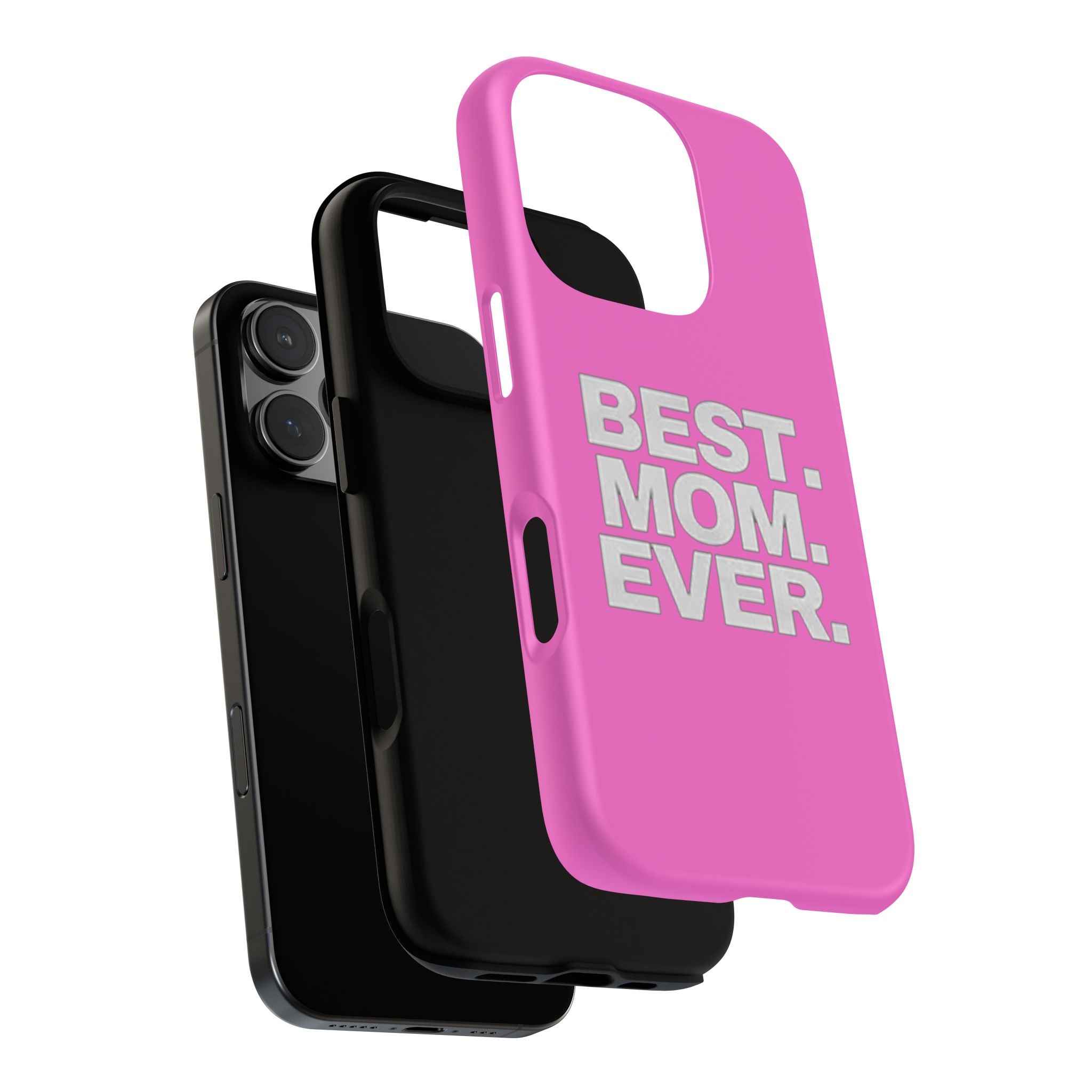 Best. Mom. Ever. Tough Phone Case — Pink Protective Mother's Day Gift Printify Phone Case  314 Originals