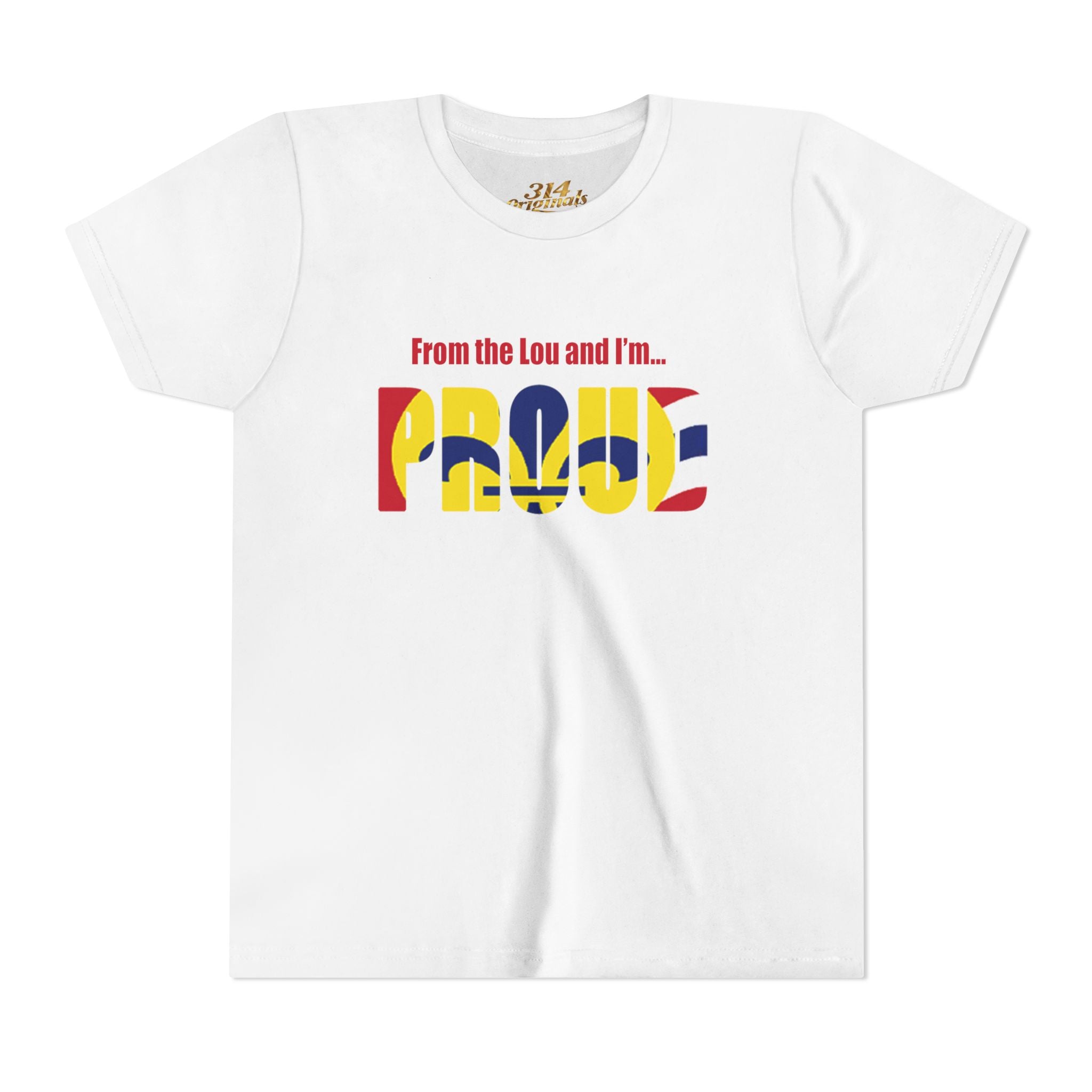 "From the Lou and I'm... Proud" St. Louis Flag Kids Shirt - 314 Originals